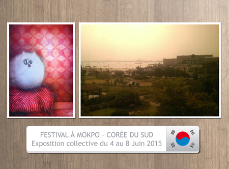 Exposition collective: Festival à Mokpo – Corée du Sud du 4 au 8 Juin 2015